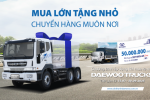 Mua xe DAEWOO TRUCKS tặng voucher 50 TRIỆU | Khuyến mại “Mua Lớn Tặng Nhỏ, Chuyển Hàng Muôn Nơi”